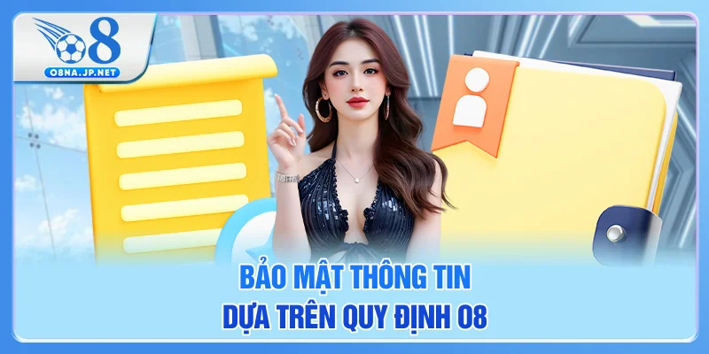 Bảo mật thông tin dựa trên quy định O8